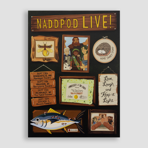 Poster of various wallart and tour dates with title text on graphic of wooden board "NADDPOD LIVE!"